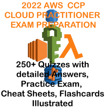 2022 - 2023 AWS Cloud Practitioner Exam Prep Practice Exams and Flashcards
