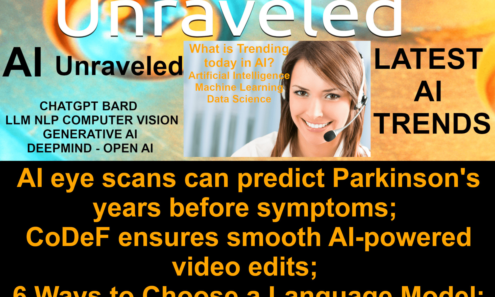 AI eye scans can predict Parkinson's years before symptoms; CoDeF ensures smooth AI-powered video edits; 6 Ways to Choose a Language Model; Meta’s coding version of Llama-2; Amazon levels up our sports viewing experience with AI