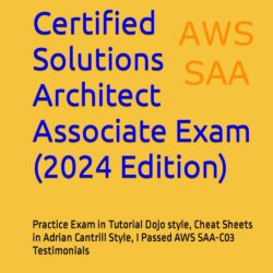 Ace the AWS Certified Solutions Architect Associate Exam (2024 Edition)